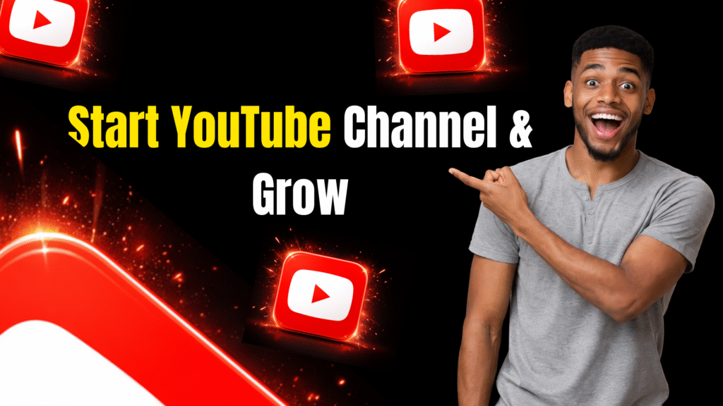How to Start a YouTube Channel and Grow Your Audience from Scratch