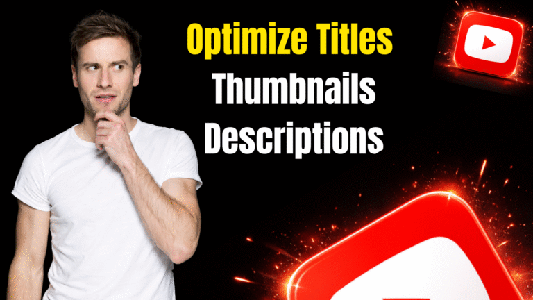 Complete Guide to Optimizing Video Titles, Thumbnails, and Descriptions